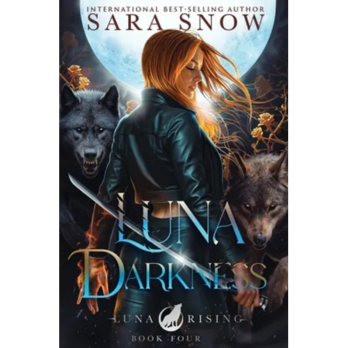 Luna Darkness: Book 4 of the Luna Rising Series (a Paranormal Shifter Romance Series) - Paperback