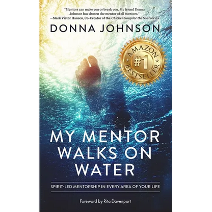 My Mentor Walks on Water: Spirit-Led Mentorship in Every Area of Your Life - Paperback