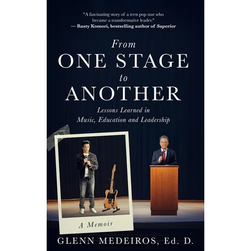 From One Stage to Another: Lessons Learned in Music, Education, and Leadership - Hardcover