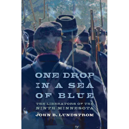One Drop in a Sea of Blue: The Liberators of the Ninth Minnesota - Paperback
