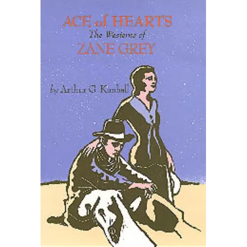 Ace of Hearts: The Westerns of Zane Grey - Hardcover