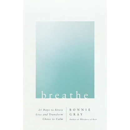 Breathe: 21 Days to Stress Less and Transform Chaos to Calm - Paperback