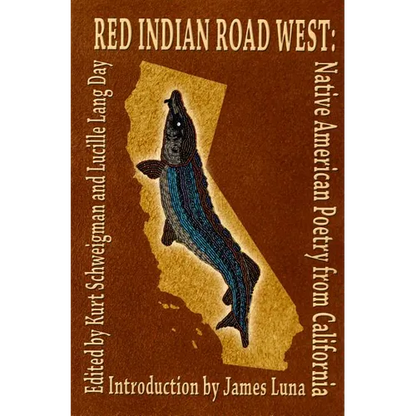Red Indian Road West: Native American Poetry from California - Paperback