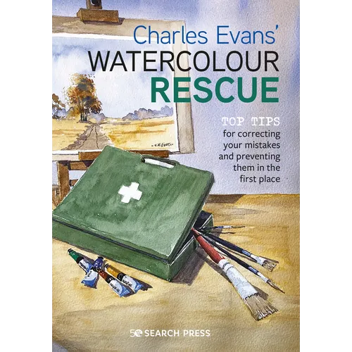 Charles Evans' Watercolour Rescue: Top Tips for Correcting Your Mistakes and Preventing Them in the First Place - Paperback