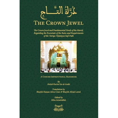 The Crown Jewel - DuratulTaj: The Crown Jewel and Fundamental Needs of the Murid, Regarding the Essentials of the Rules & requirements of the Tariqa T - Paperback