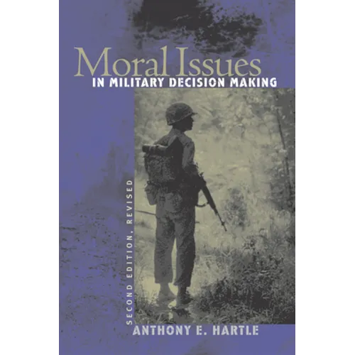 Moral Issues in Military Decision Making: Second Edition, Revised (Revised) - Paperback