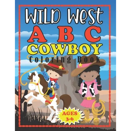 Wild West ABC Cowboy Coloring Book: Pre-school Early Learners Ages 3-5 - Paperback