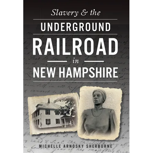 Slavery & the Underground Railroad in New Hampshire - Paperback