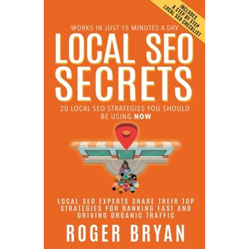 Local SEO Secrets: 20 Local SEO Strategies You Should be Using NOW - Paperback