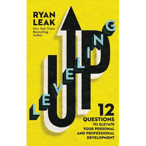 Leveling Up: 12 Questions to Elevate Your Personal and Professional Development - Hardcover