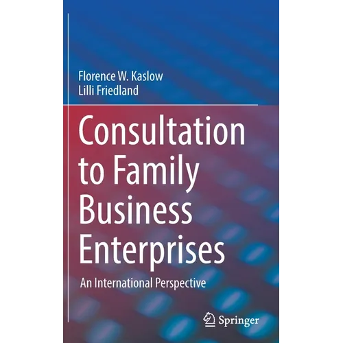 Consultation to Family Business Enterprises: An International Perspective - Hardcover