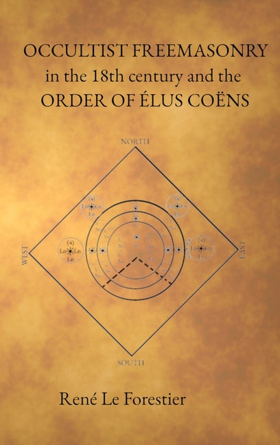 Occultist Freemasonry in the 18th Century and the Order of Elus Coens - Hardcover