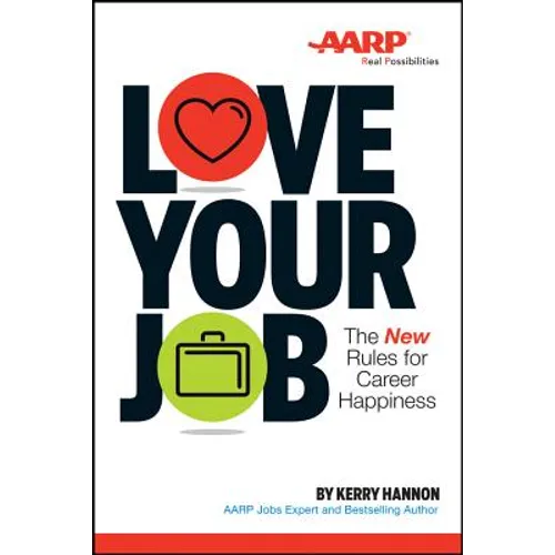 Love Your Job: The New Rules for Career Happiness - Paperback