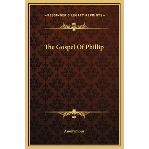 The Gospel Of Phillip - Hardcover