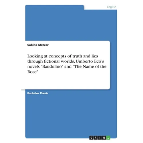 Looking at concepts of truth and lies through fictional worlds. Umberto Eco's novels "Baudolino" and "The Name of the Rose" - Paperback