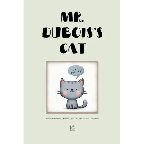 Mr. Dubois's Cat And Other Bilingual French-English Children's Stories for Beginners - Paperback