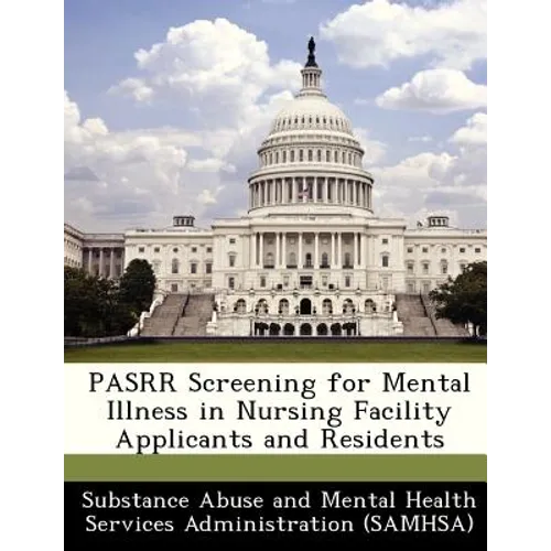 Pasrr Screening for Mental Illness in Nursing Facility Applicants and Residents - Paperback