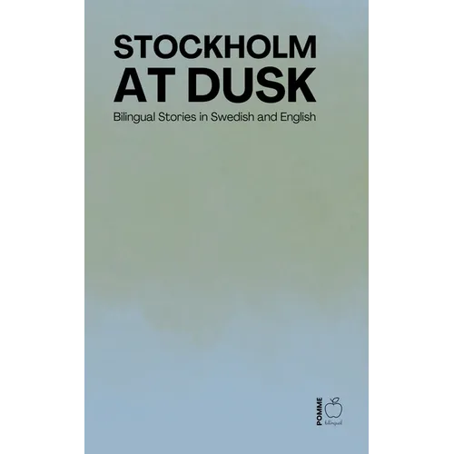 Stockholm at Dusk: Bilingual Stories in Swedish and English - Paperback