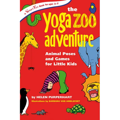 The Yoga Zoo Adventure: Animal Poses and Games for Little Kids - Paperback