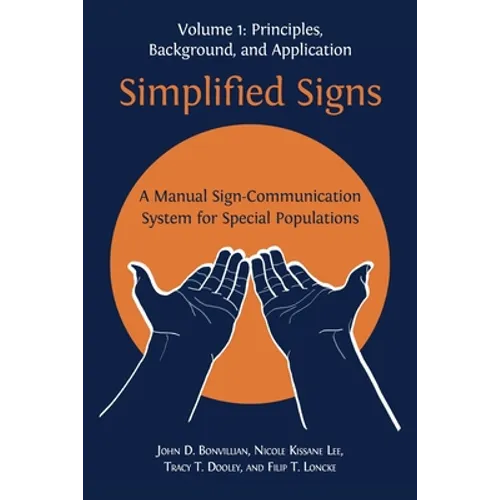 Simplified Signs: A Manual Sign-Communication System for Special Populations, Volume 1 - Paperback