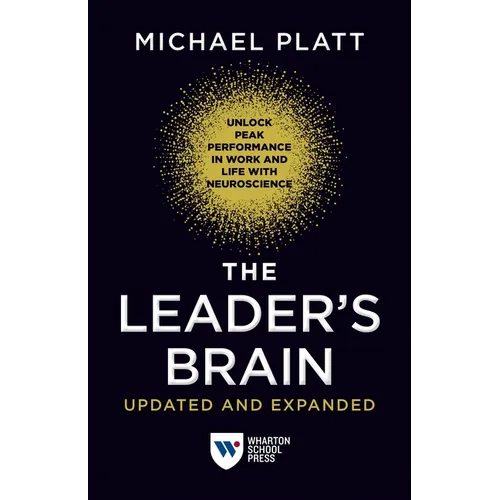The Leader's Brain, Updated and Expanded: Unlock Peak Performance in Work and Life with Neuroscience - Paperback