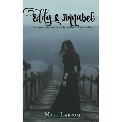 Eddy and Annabel: The untold tale of Edgar Allan Poe and Annabel Lee - Paperback
