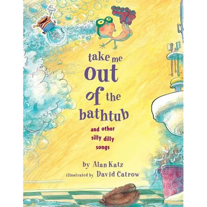Take Me Out of the Bathtub and Other Silly Dilly Songs - Hardcover