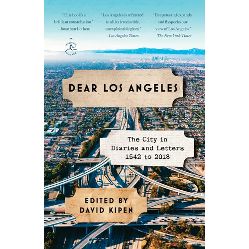 Dear Los Angeles: The City in Diaries and Letters, 1542 to 2018 - Paperback