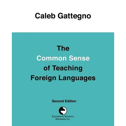 The Common Sense of Teaching Foreign Languages - Paperback