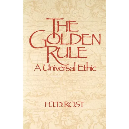 The Golden Rule A Universal Ethic - Paperback