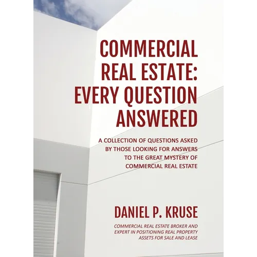 Commercial Real Estate: Every Question Answered - Hardcover
