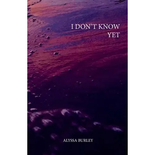 I Don't Know Yet - Paperback