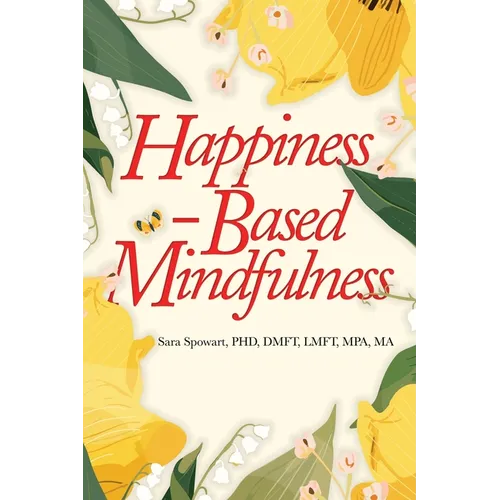 Happiness-Based Mindfulness - Paperback