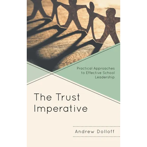 The Trust Imperative: Practical Approaches to Effective School Leadership - Paperback