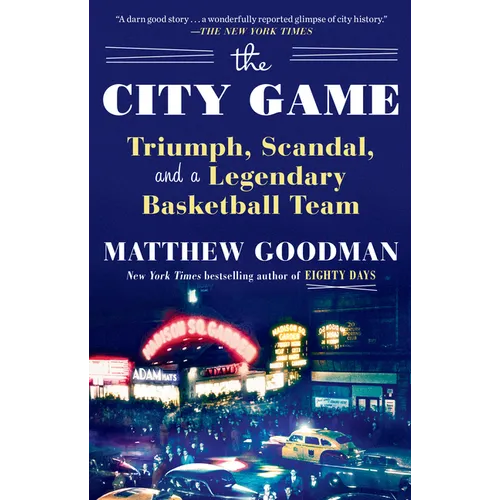 The City Game: Triumph, Scandal, and a Legendary Basketball Team - Paperback