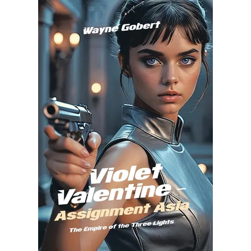 Violet Valentine - Assignment Asia: The Empire of the Three Lights - Hardcover