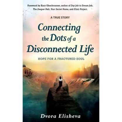 Connecting the Dots of a Disconnected Life: Hope for a Fractured Soul - Hardcover