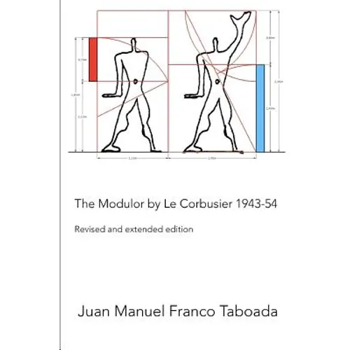 The Modulor by Le Corbusier 1943-54. Revised and Extended Edition. - Paperback