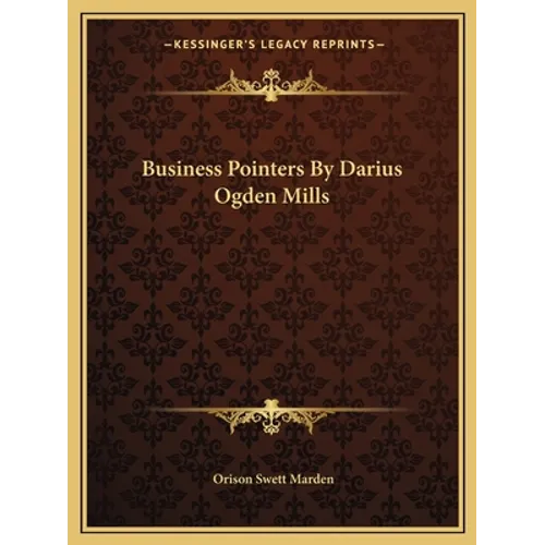 Business Pointers By Darius Ogden Mills - Paperback