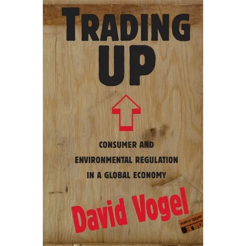 Trading Up: Consumer and Environmental Regulation in a Global Economy - Paperback