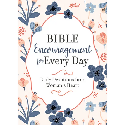 Bible Encouragement for Every Day: Daily Devotions for a Woman's Heart - Paperback