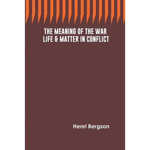 The Meaning of the War: Life & Matter in Conflict - Paperback