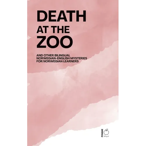 Death at the Zoo And Other Bilingual Norwegian-English Mysteries for Norwegian Learners - Paperback