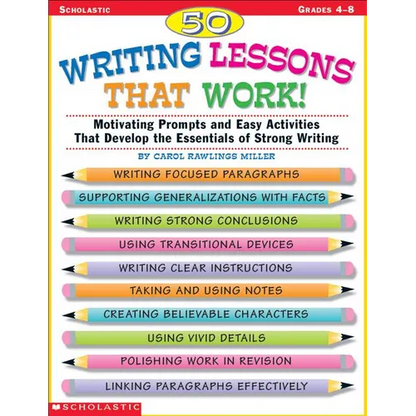 50 Writing Lessons That Work!: Motivating Prompts and Easy Activities That Develop the Essentials of Strong Writing - Paperback
