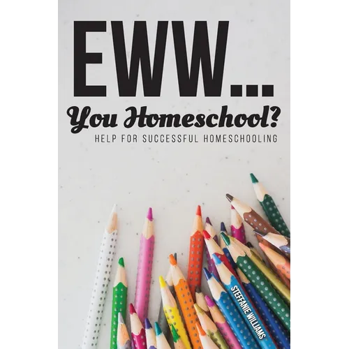 Eww.... You Homeschool? - Paperback