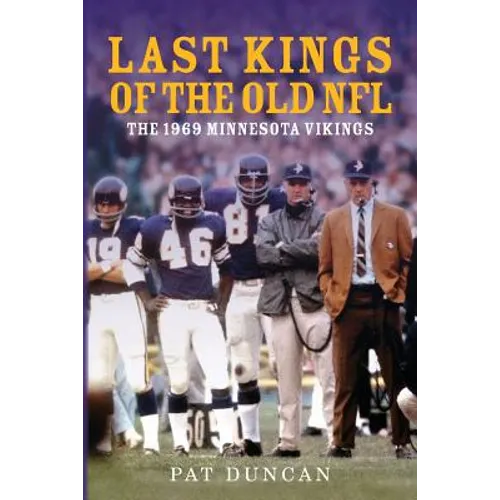 Last Kings of the Old NFL: The 1969 Minnesota Vikings - Paperback