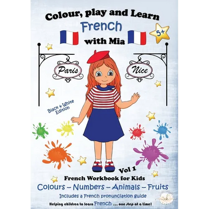 Colour, Play and Learn French with Mia: French Workbook for kids Vol 1 - Paperback