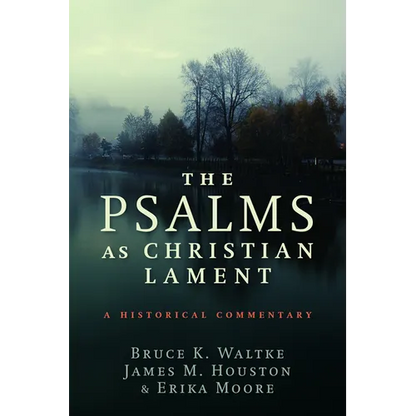 The Psalms as Christian Lament - Paperback