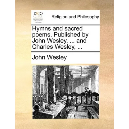 Hymns and sacred poems. Published by John Wesley, ... and Charles Wesley, ... - Paperback