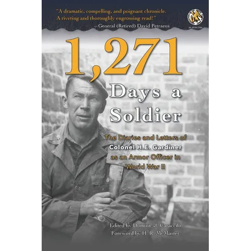 1,271 Days a Soldier: The Diaries and Letters of Colonel H. E. Gardiner as an Armor Officer in World War II - Paperback
